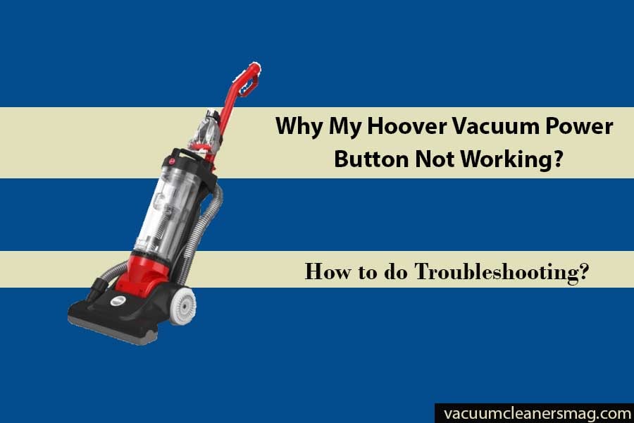 hoover vacuum power button not working