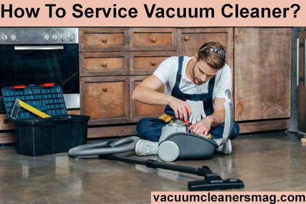 Vacuum Cleaner Should Be Properly Serviced Well On Time