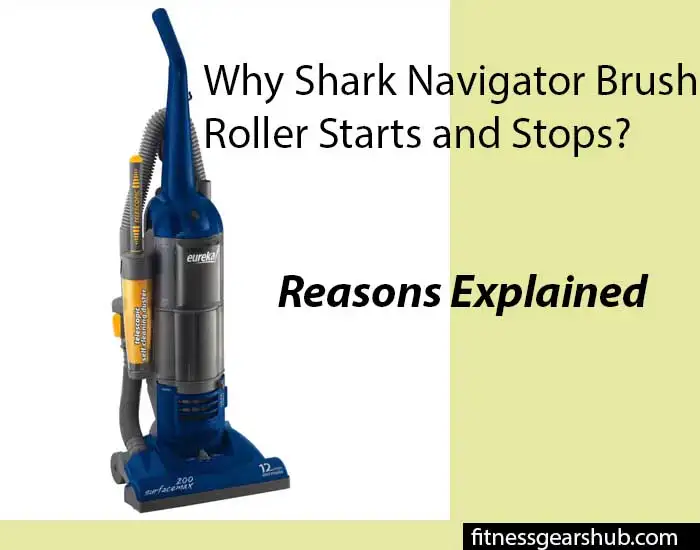 why shark navigator brush roller stops