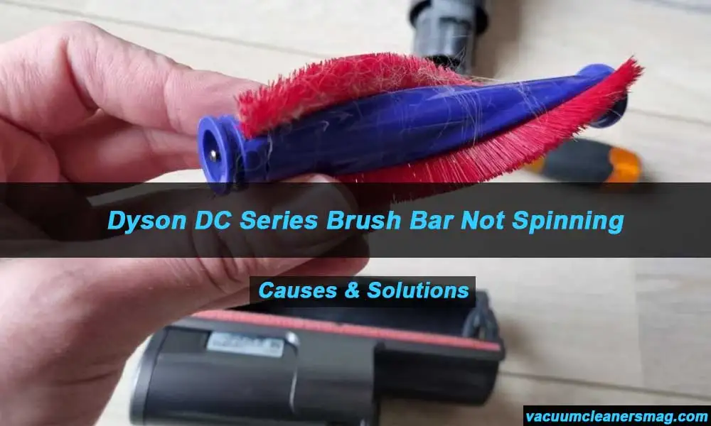 Dyson dc brush bar not spinnig