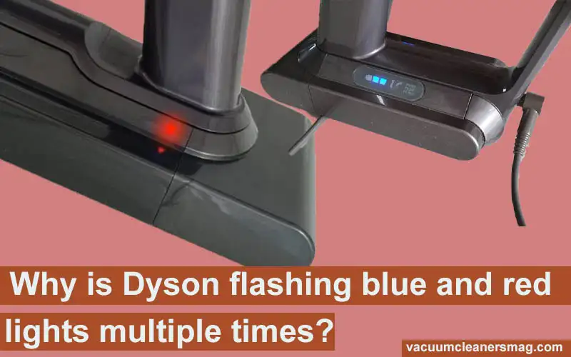 Why is Dyson flashing blue and red lights multiple times.