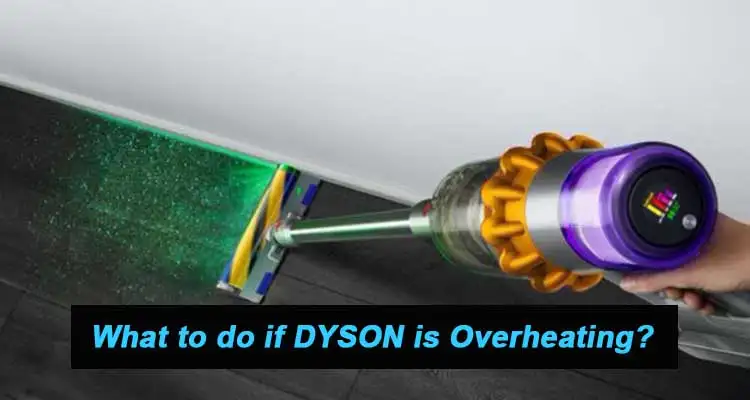 why my dyson is overheating