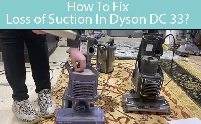 How To Fix Loss of Suction In Dyson DC 33