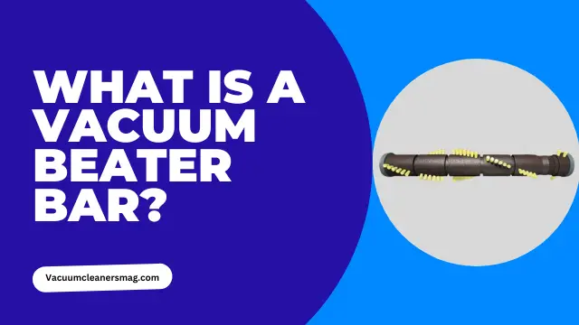 What is a vacuum beater bar?