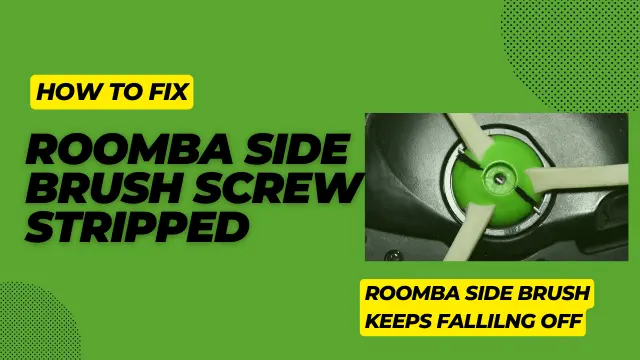 Roomba side brush screw stripped